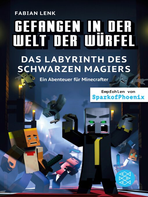 Title details for Gefangen in der Welt der Würfel. Das Labyrinth des schwarzen Magiers. Ein Abenteuer für Minecrafter by Fabian Lenk - Available